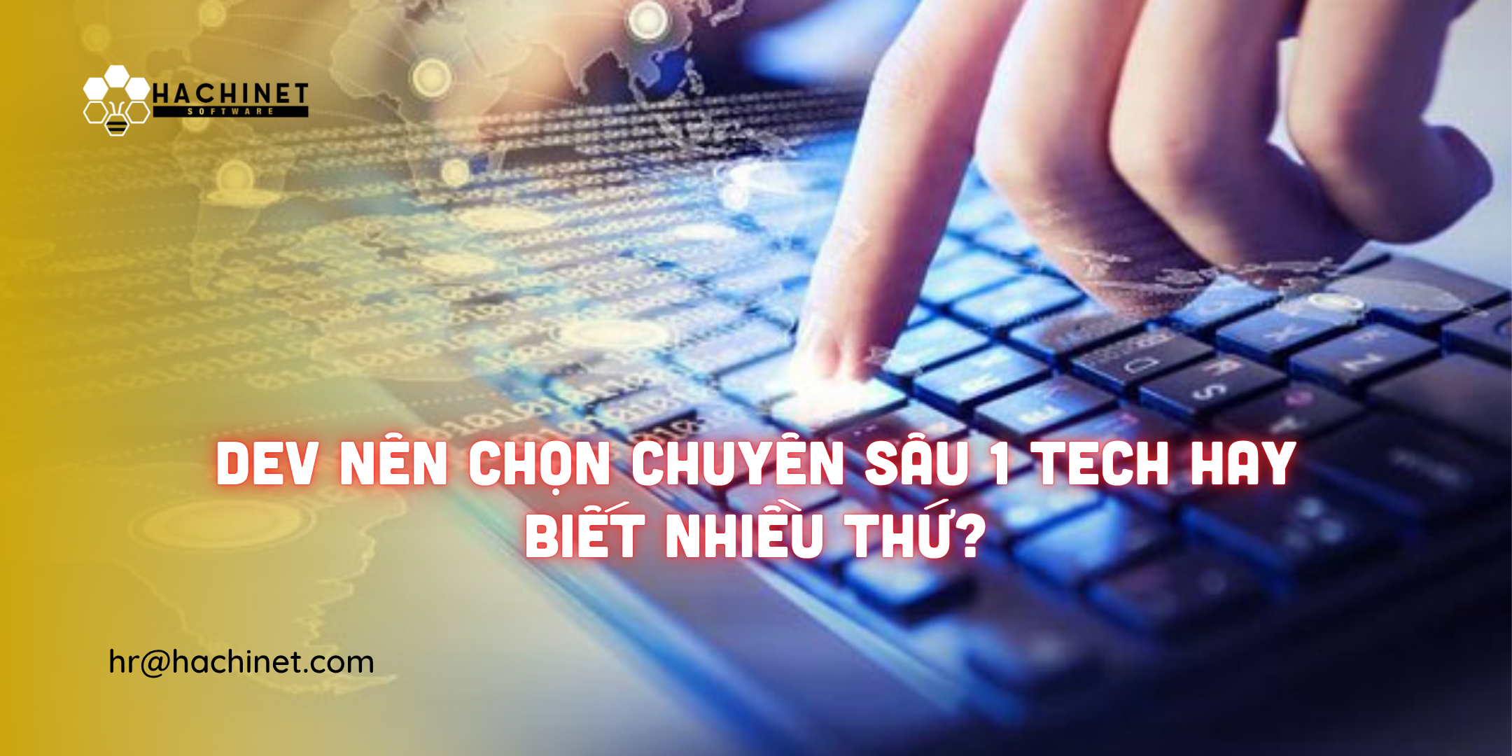 Dev nên chọn chuyên sâu 1 tech hay biết nhiều thứ?