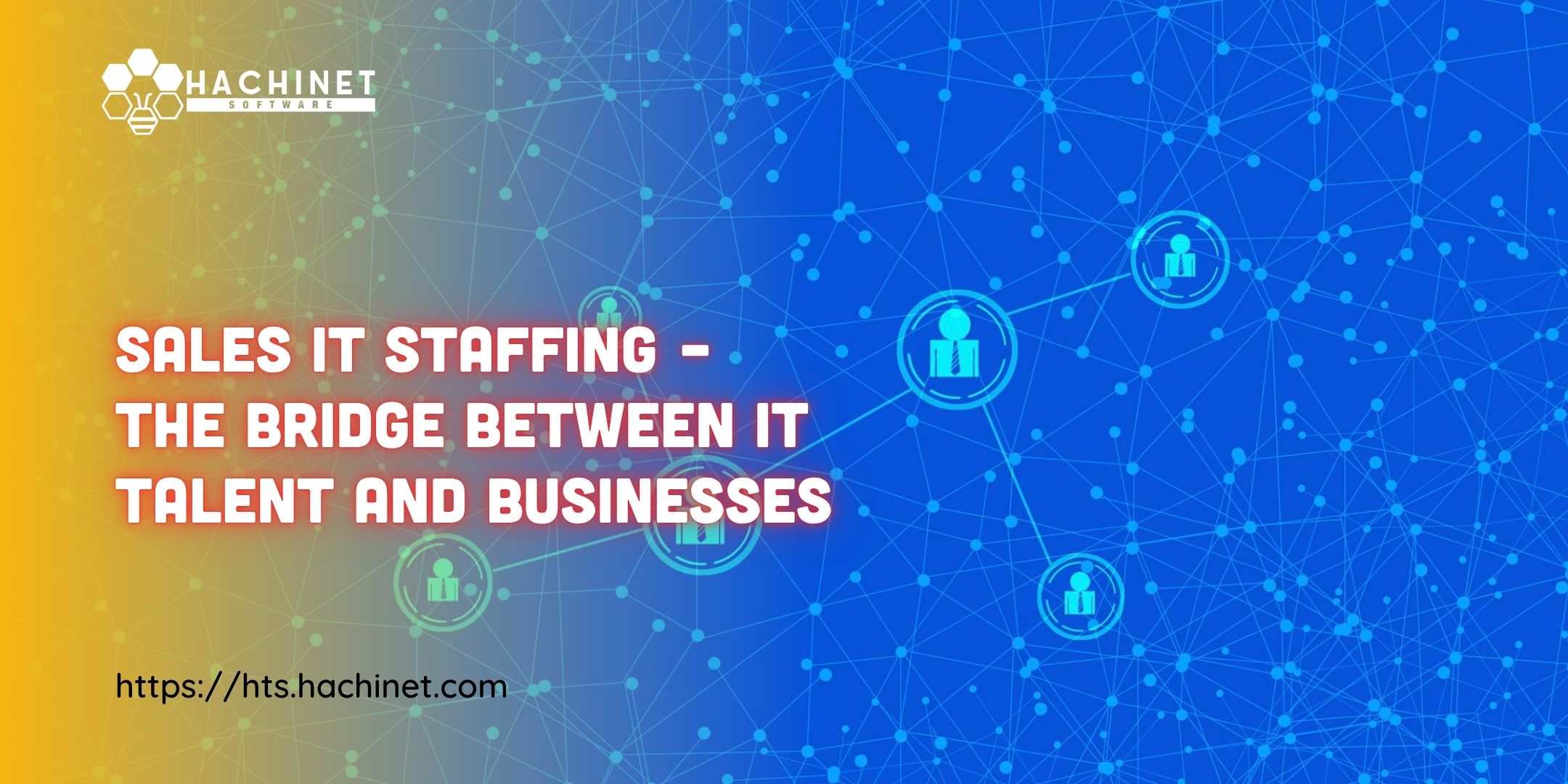 Sales IT Staffing – The Bridge Between IT Talent and Businesses