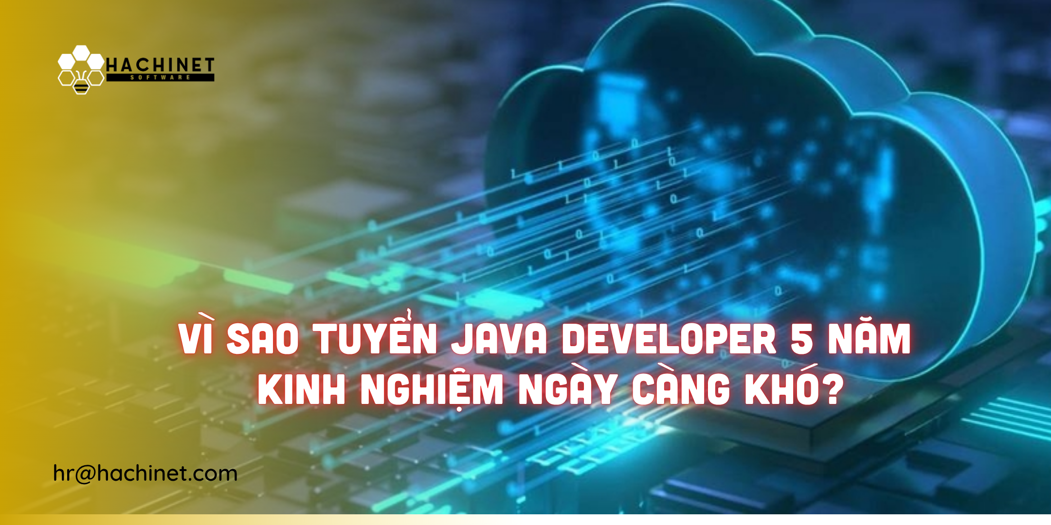 Vì sao tuyển Java Developer 5 năm kinh nghiệm ngày càng khó?
