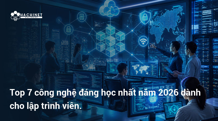Top 7 công nghệ đáng học nhất năm 2026 dành cho lập trình viên.
