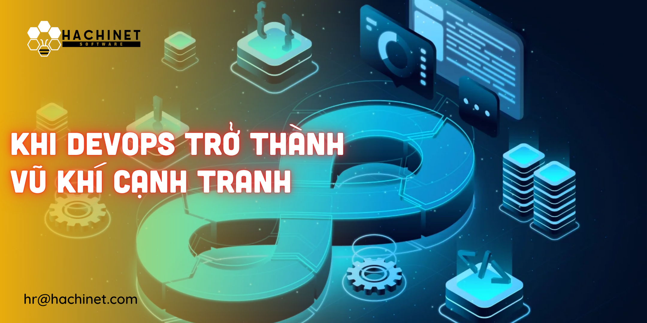 Tăng Tốc và Ổn Định Hệ Thống – Khi DevOps Trở Thành Vũ Khí Cạnh Tranh