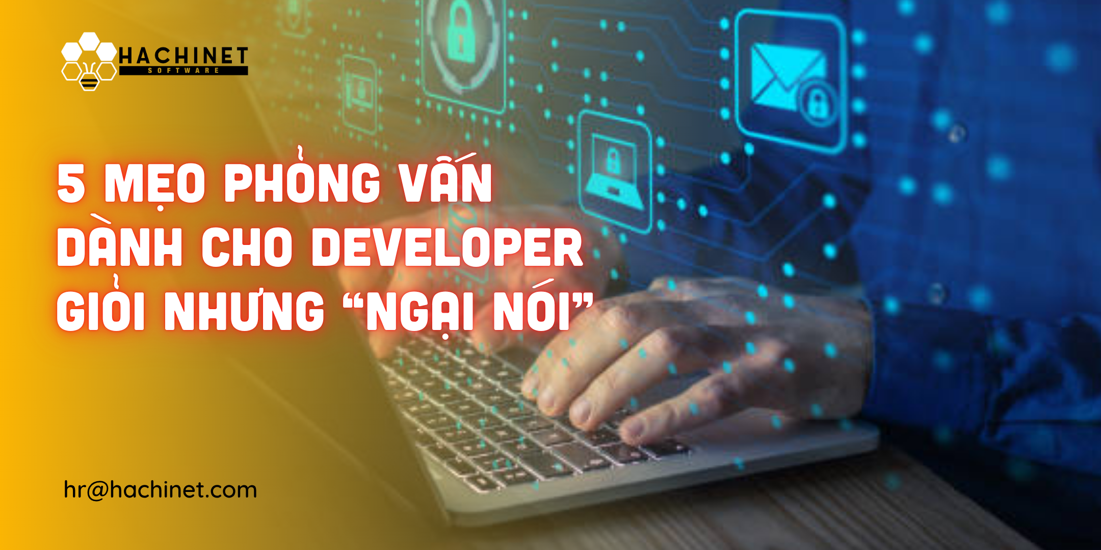 5 Mẹo Phỏng Vấn Dành Cho Developer Giỏi Nhưng “Ngại Nói”