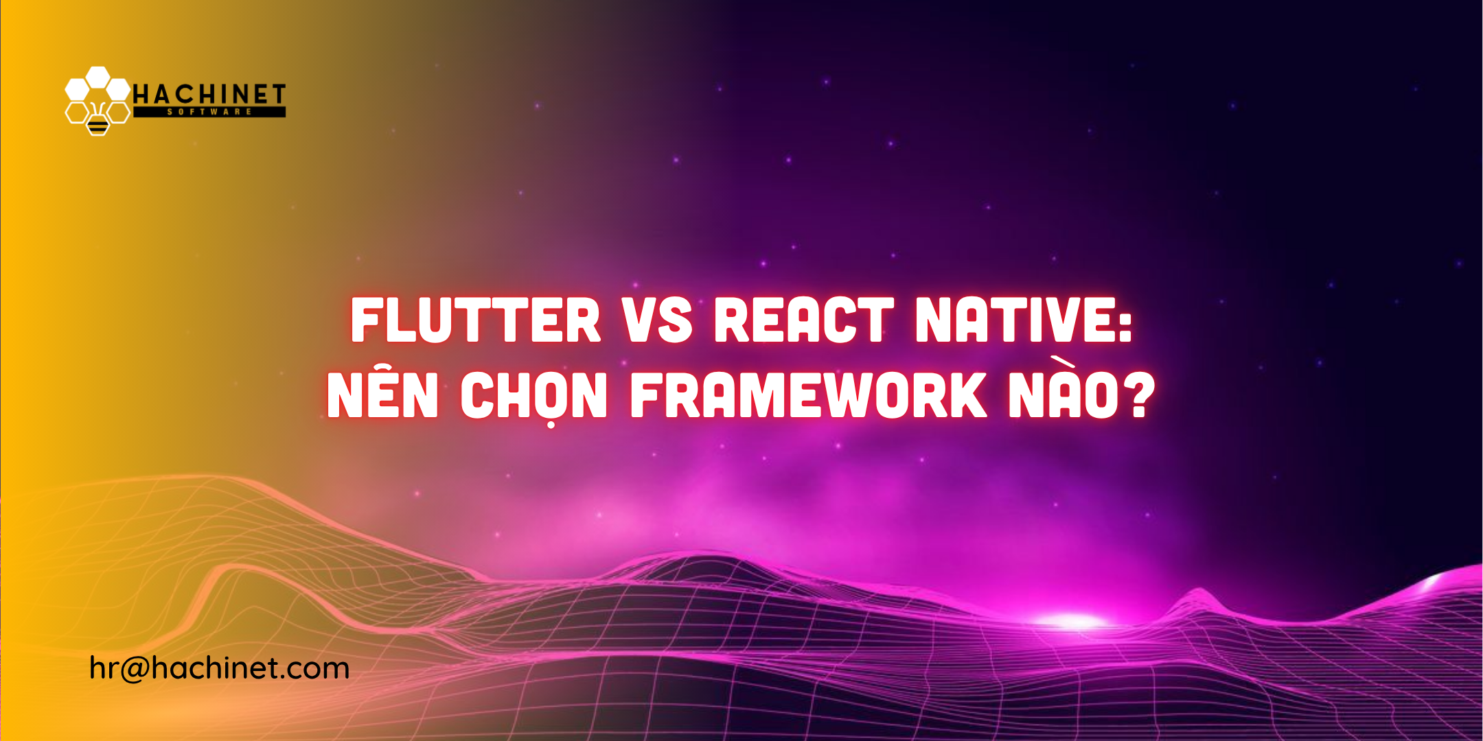 Flutter vs React Native: Nên chọn framework nào?