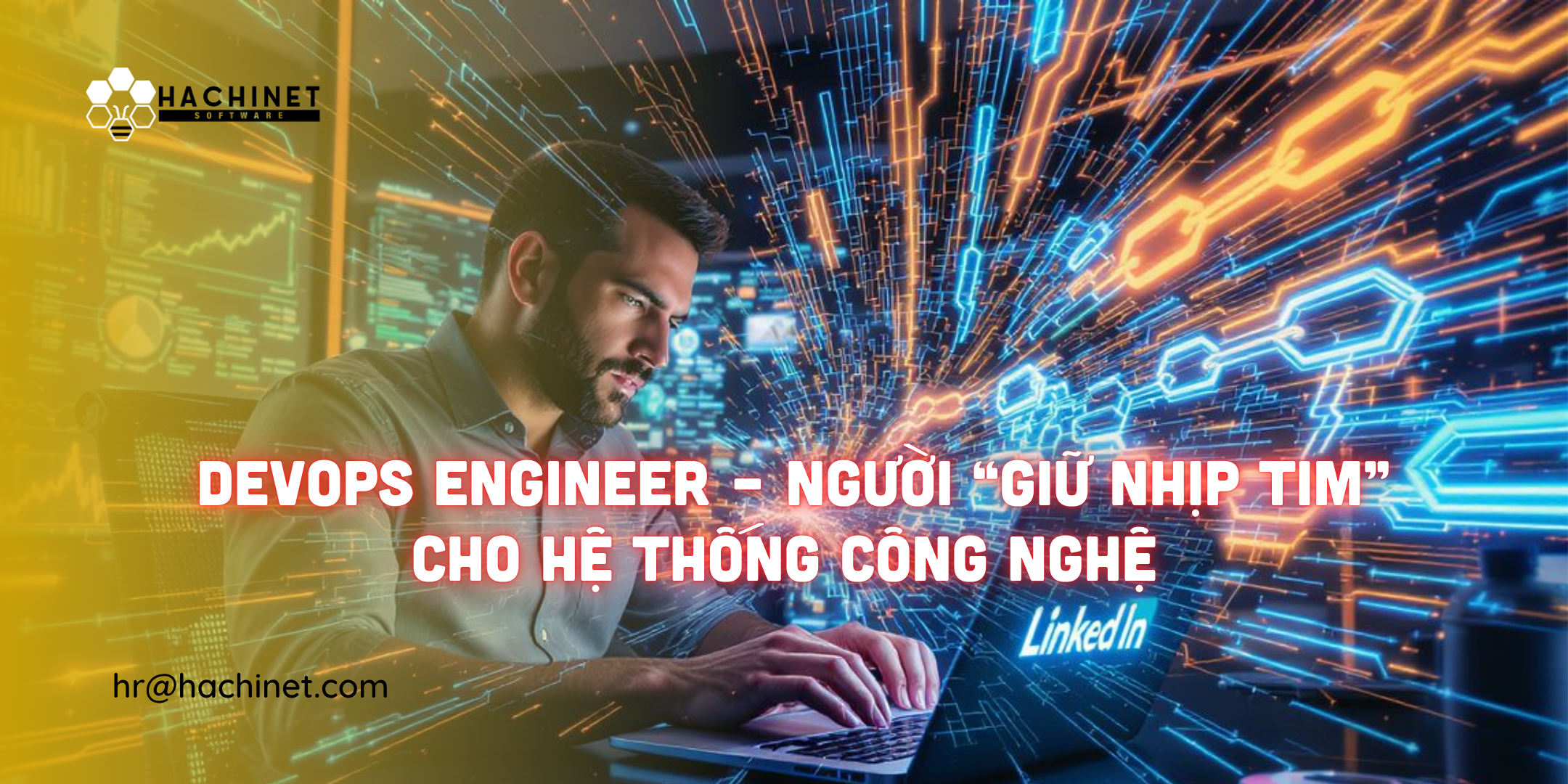 DevOps Engineer – Người “giữ nhịp tim” cho hệ thống công nghệ
