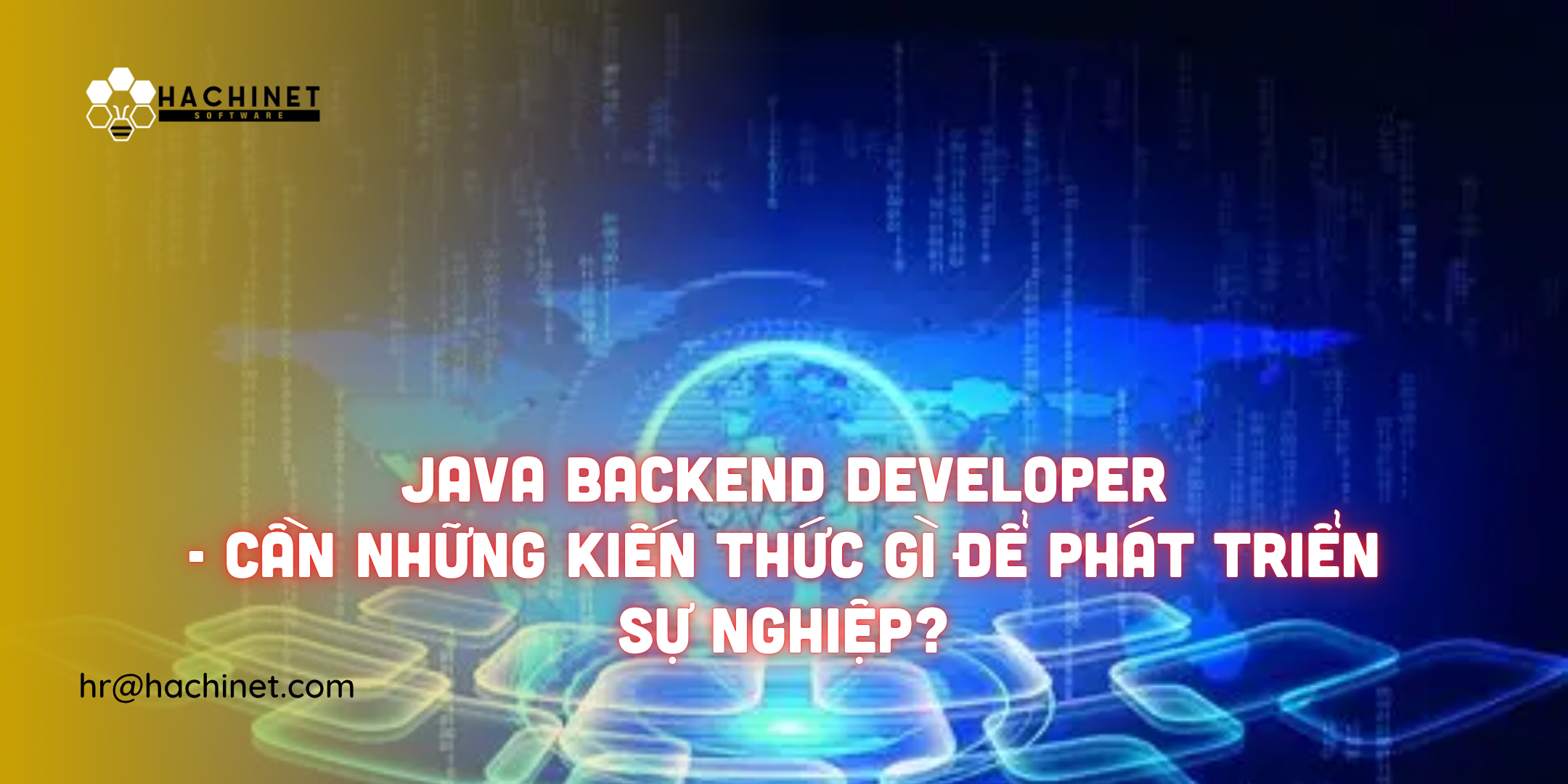 Java Backend Developer- Cần những kiến thức gì để phát triển sự nghiệp?