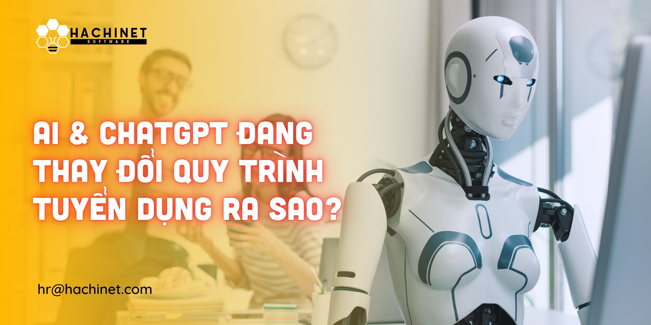 AI & ChatGPT Đang Thay Đổi Quy Trình Tuyển Dụng Như Thế Nào?