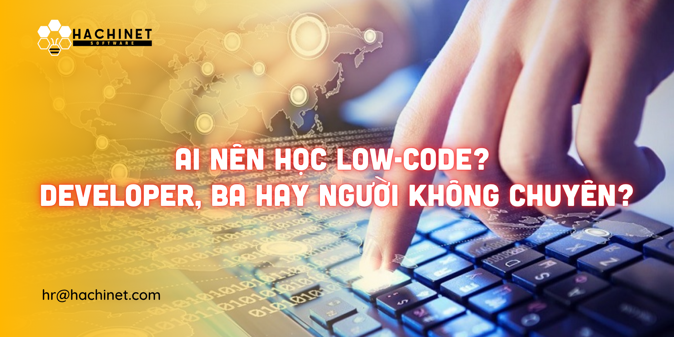 Ai nên học Low-code? Developer, BA hay người không chuyên?