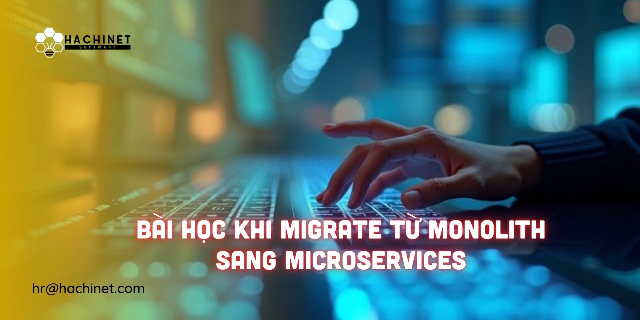 Bài học khi migrate từ Monolith sang Microservices