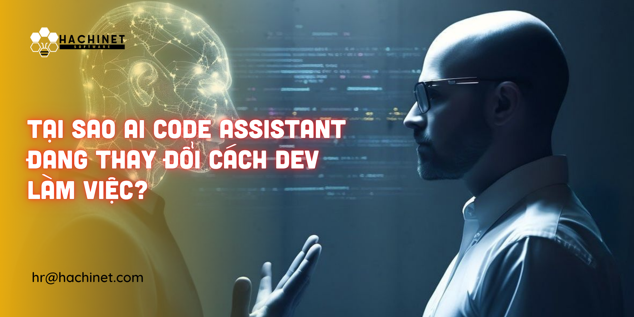 Tại sao AI Code Assistant đang thay đổi cách Dev làm việc?