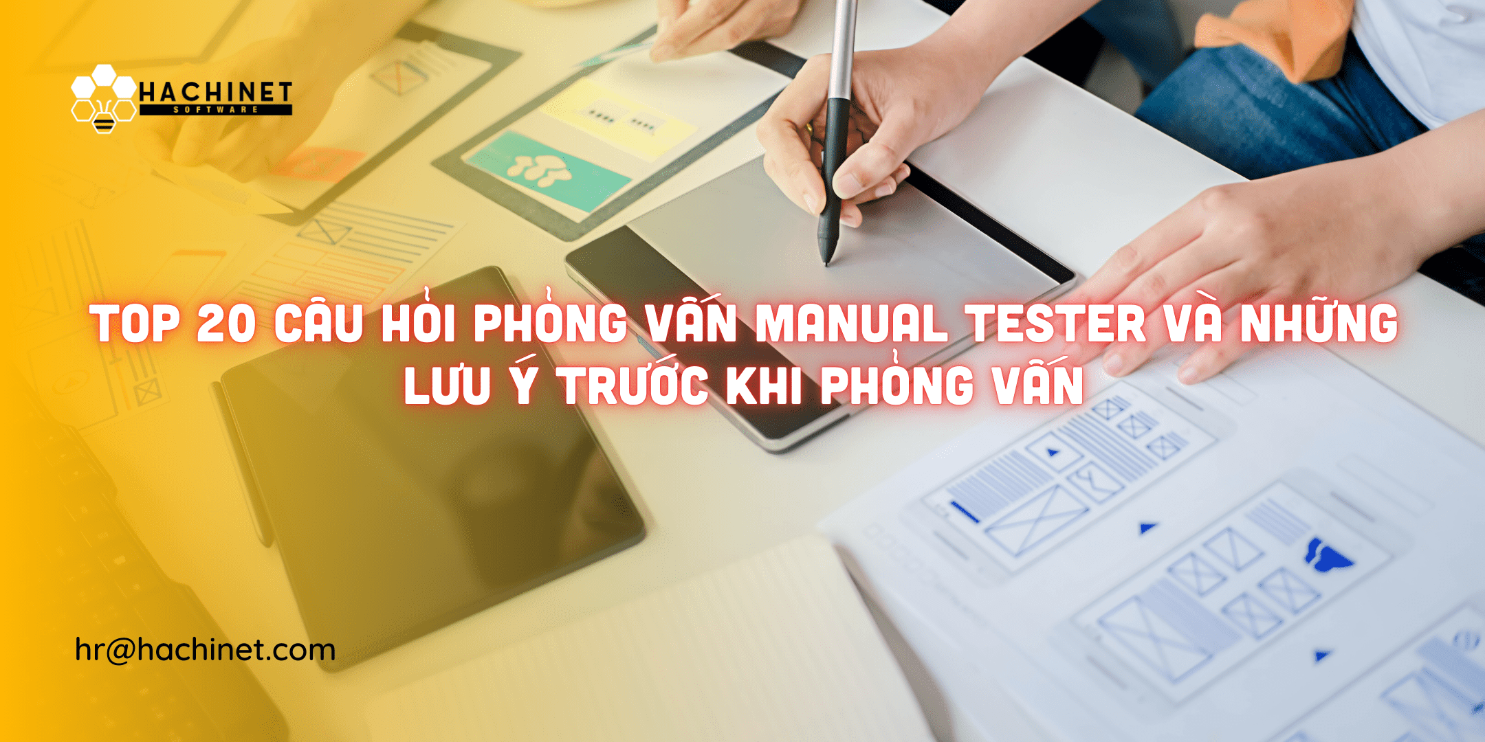 Top 20 Câu Hỏi Phỏng Vấn Manual Tester và Những Lưu Ý Trước Khi Phỏng Vấn