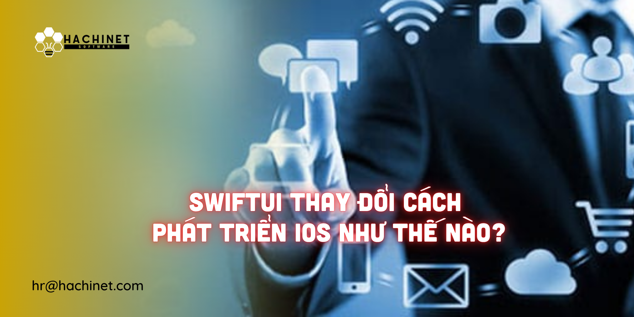 SwiftUI thay đổi cách phát triển iOS như thế nào?