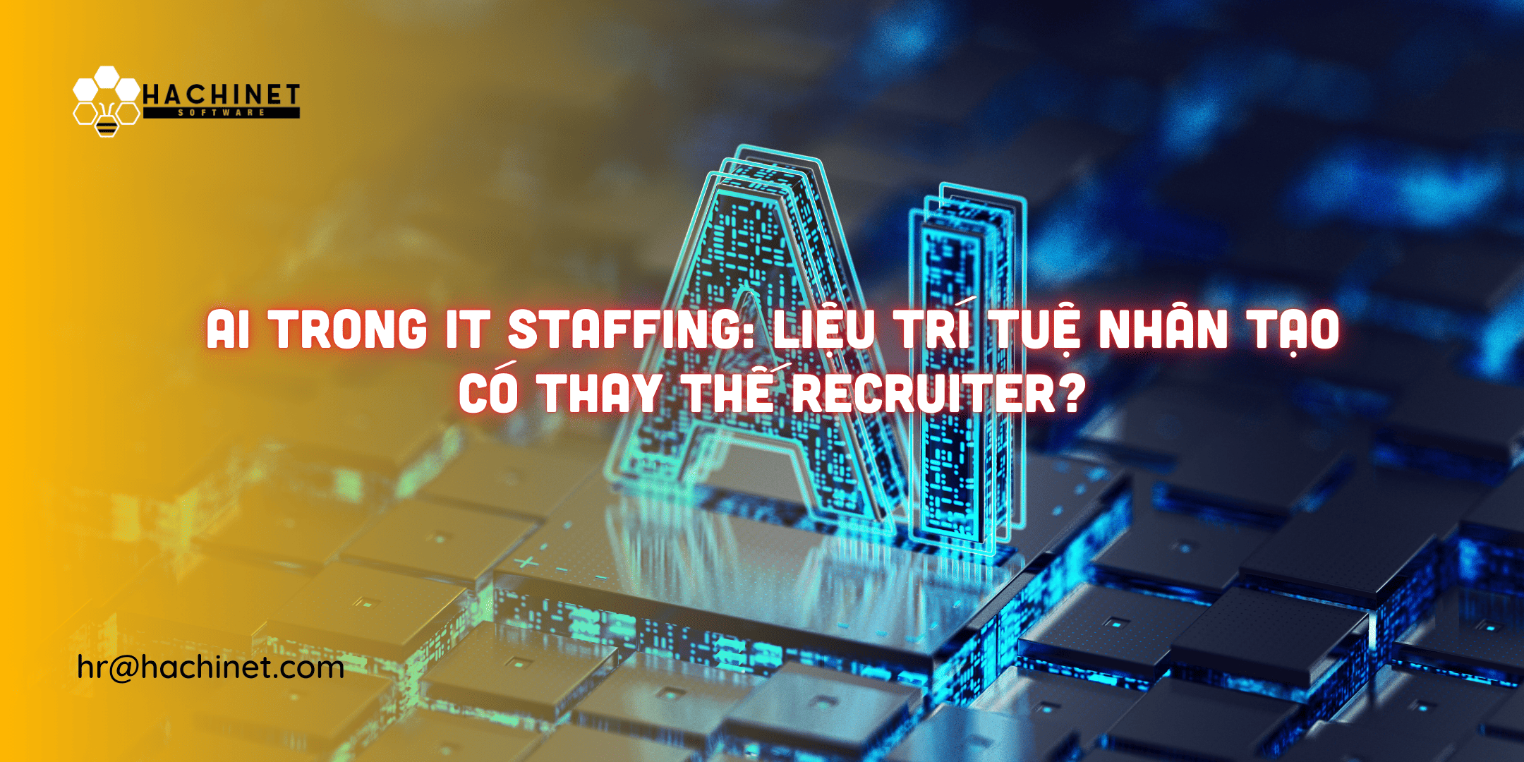 AI trong IT Staffing: Liệu trí tuệ nhân tạo có thay thế recruiter?