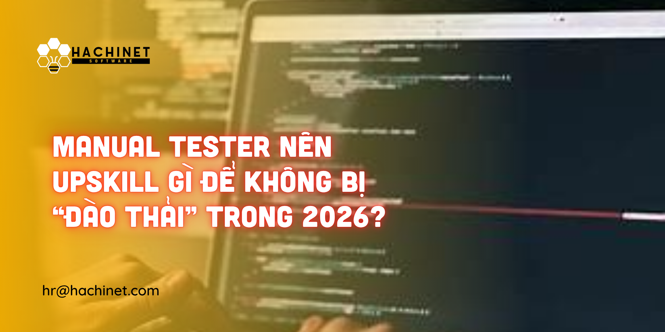 Manual Tester nên upskill gì để không bị “đào thải” trong 2026?