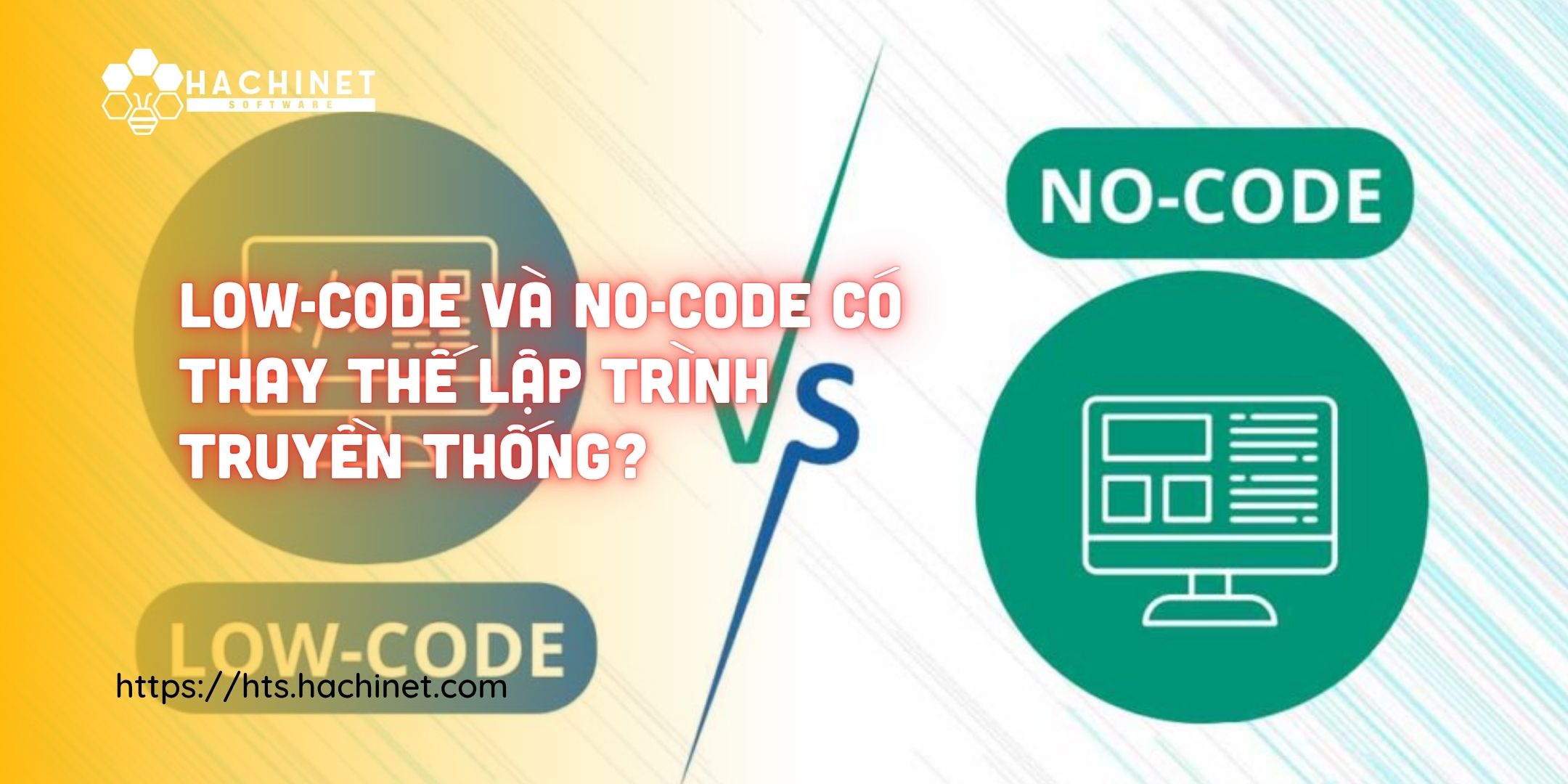 Low-Code Và No-Code Có Thay Thế Lập Trình Truyền Thống?