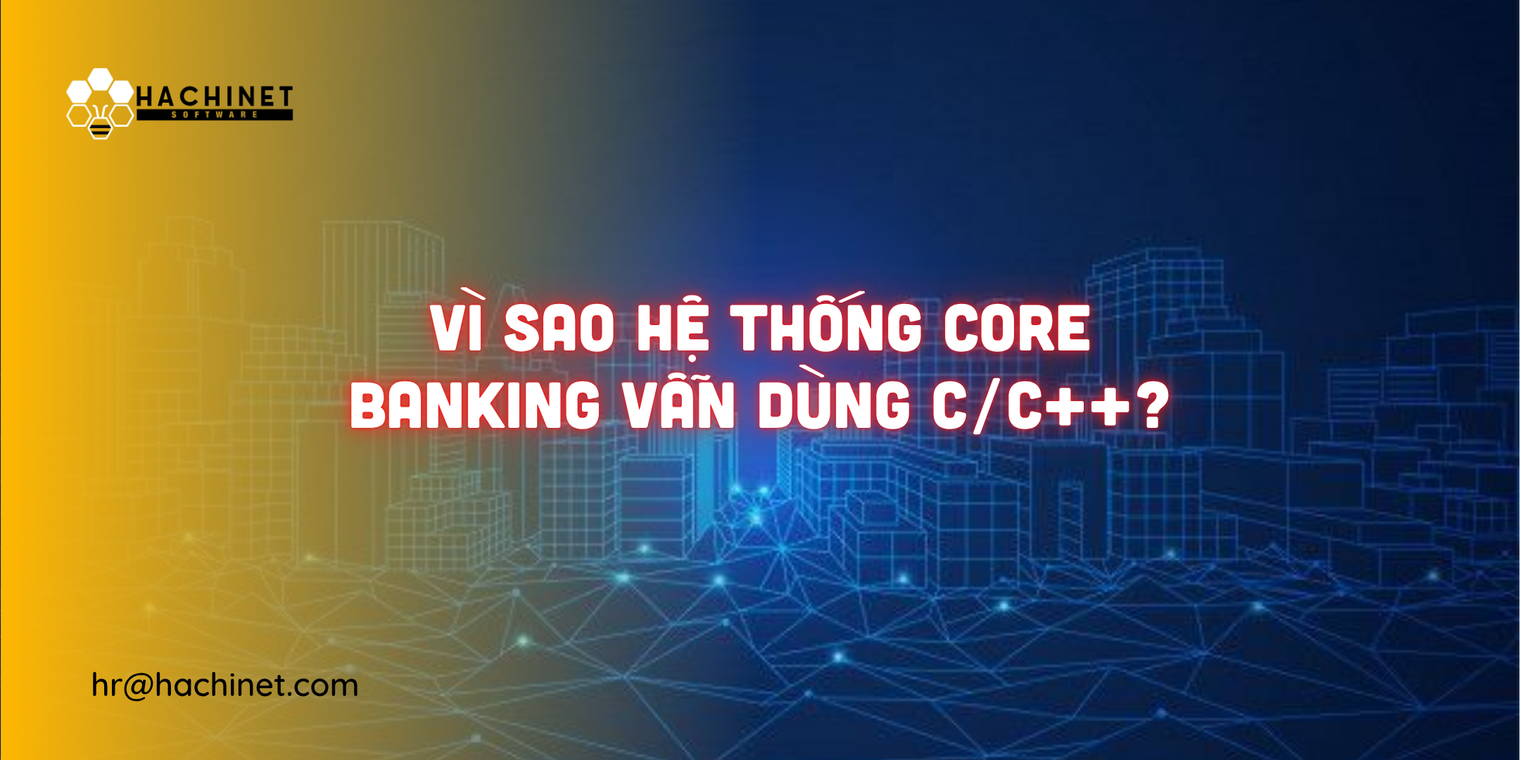 Vì sao hệ thống core banking vẫn dùng C/C++?