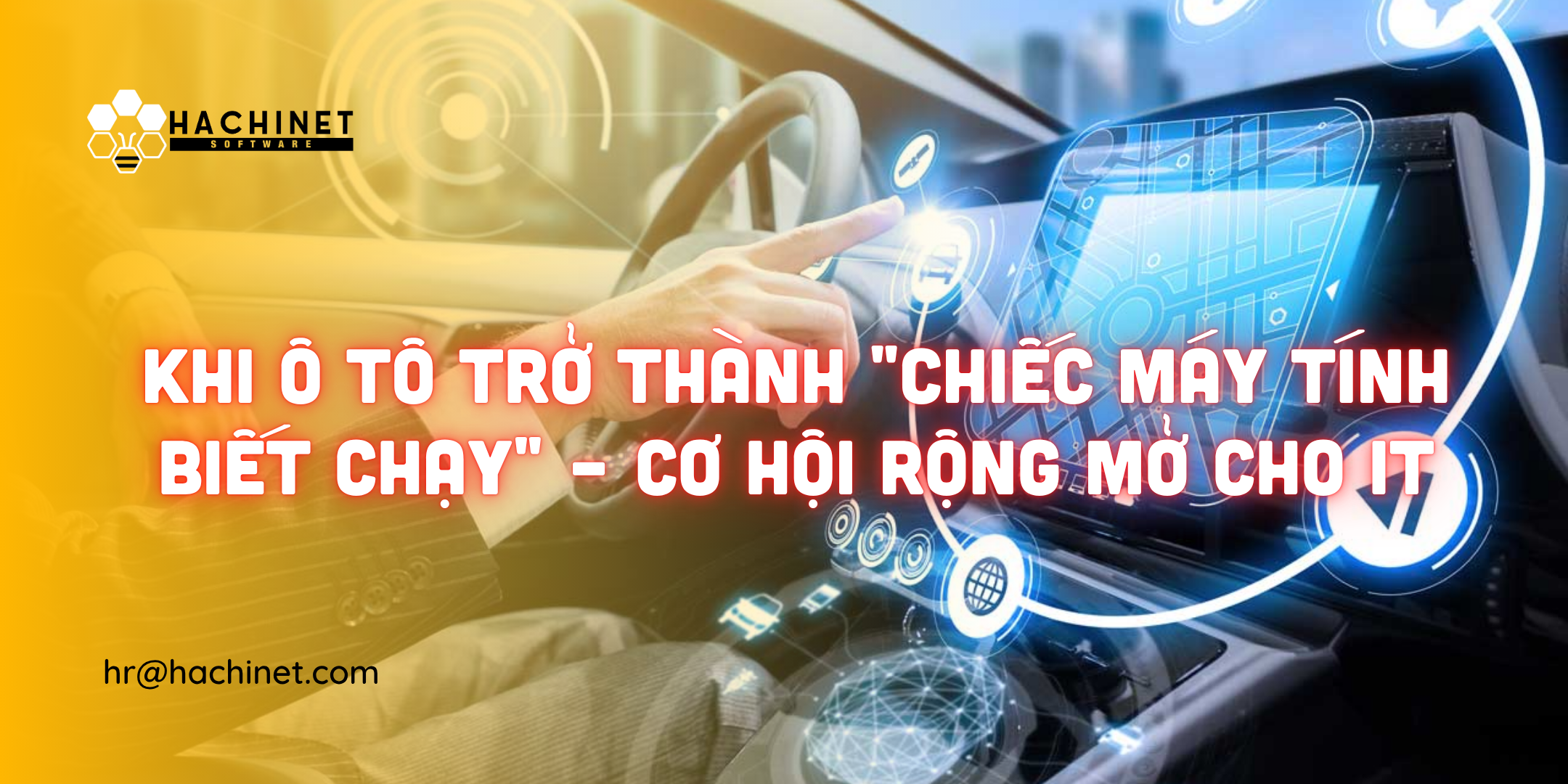 Khi ô tô trở thành "chiếc máy tính biết chạy" – Cơ hội rộng mở cho IT