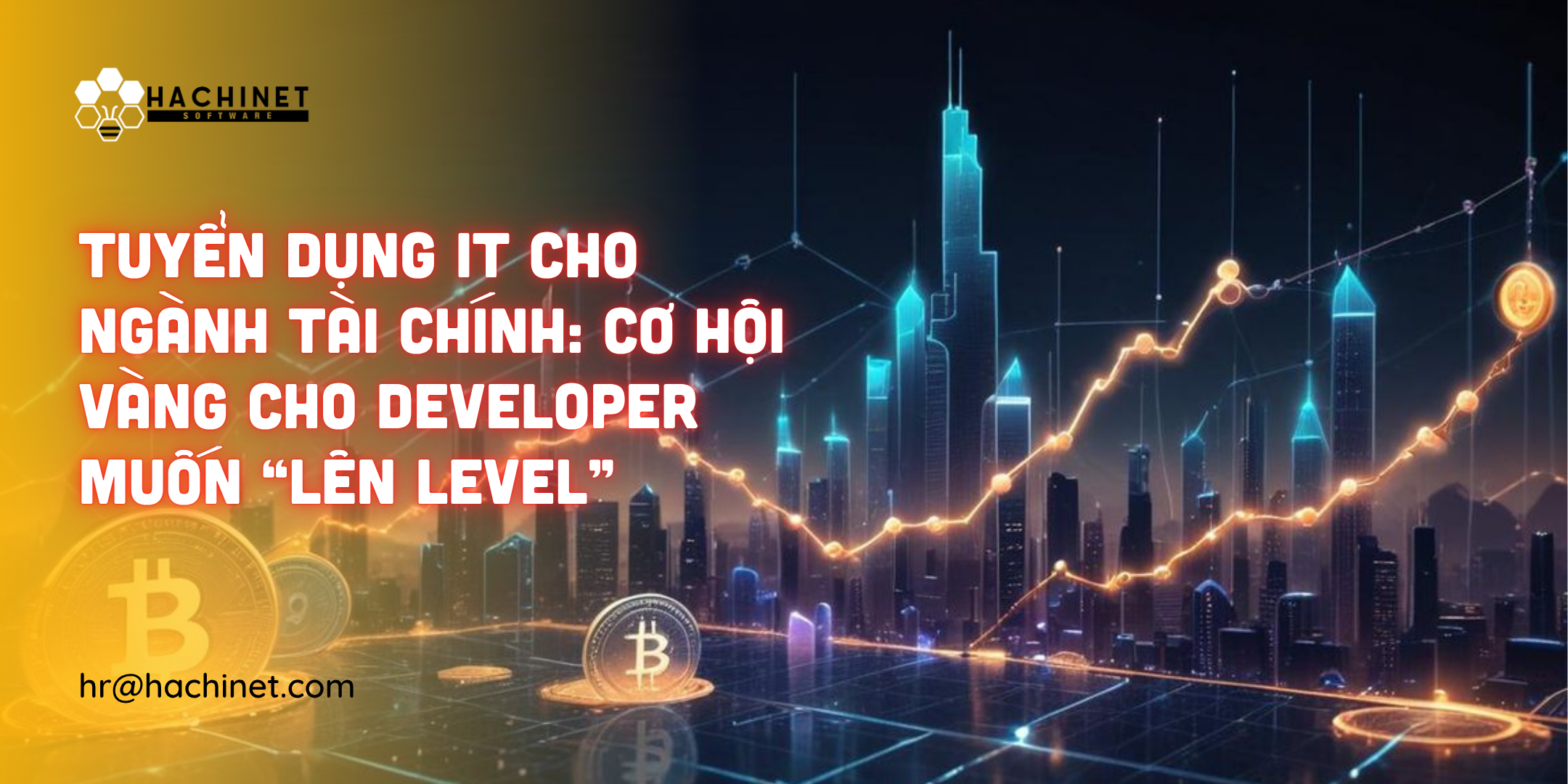 Tuyển Dụng IT Cho Ngành Tài Chính: Cơ Hội Vàng Cho Developer Muốn “Lên Level”