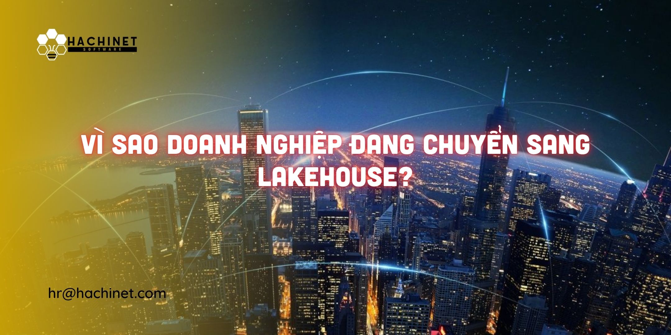 Vì Sao Doanh Nghiệp Đang Chuyển Sang Lakehouse?