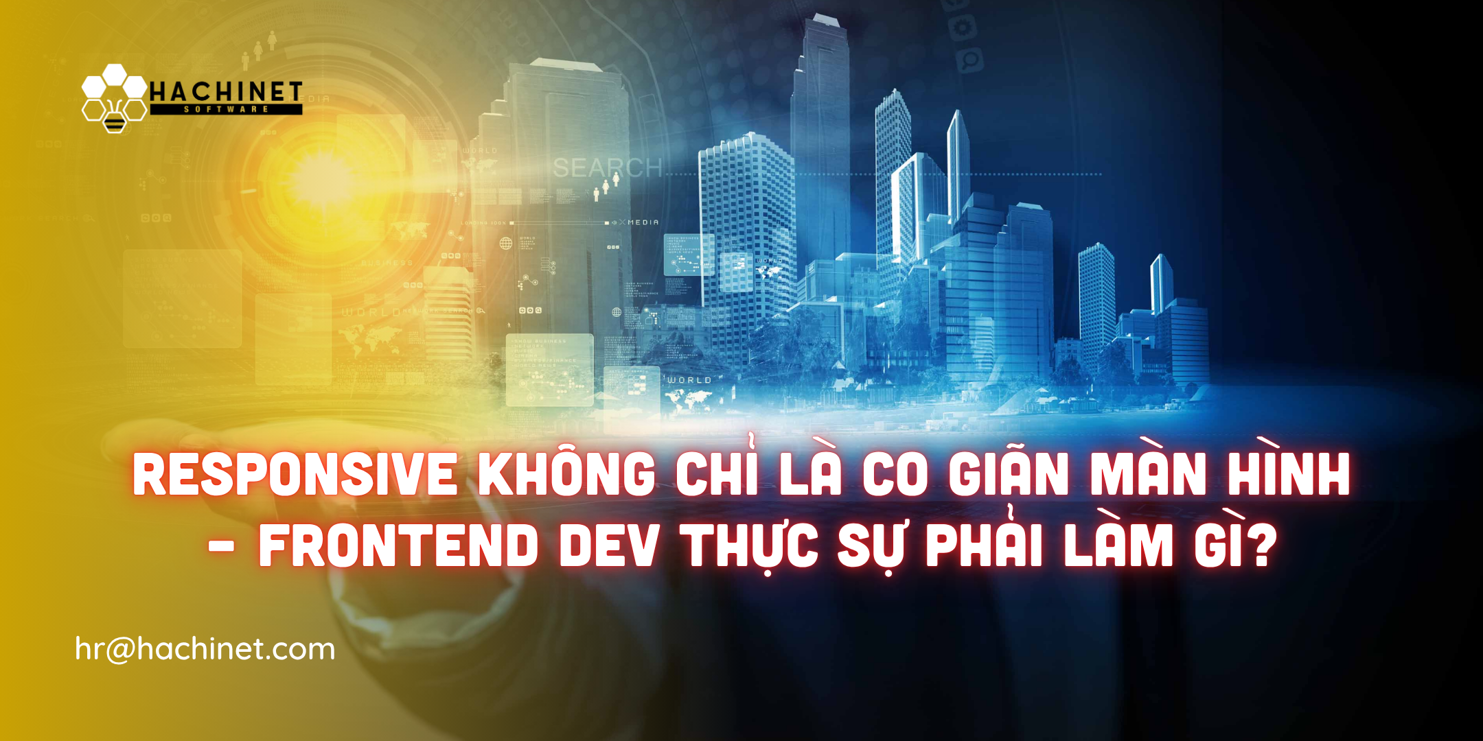 Responsive không chỉ là co giãn màn hình – Frontend Dev thực sự phải làm gì?